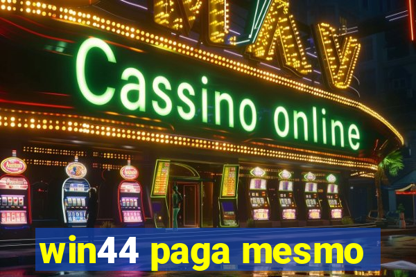 win44 paga mesmo